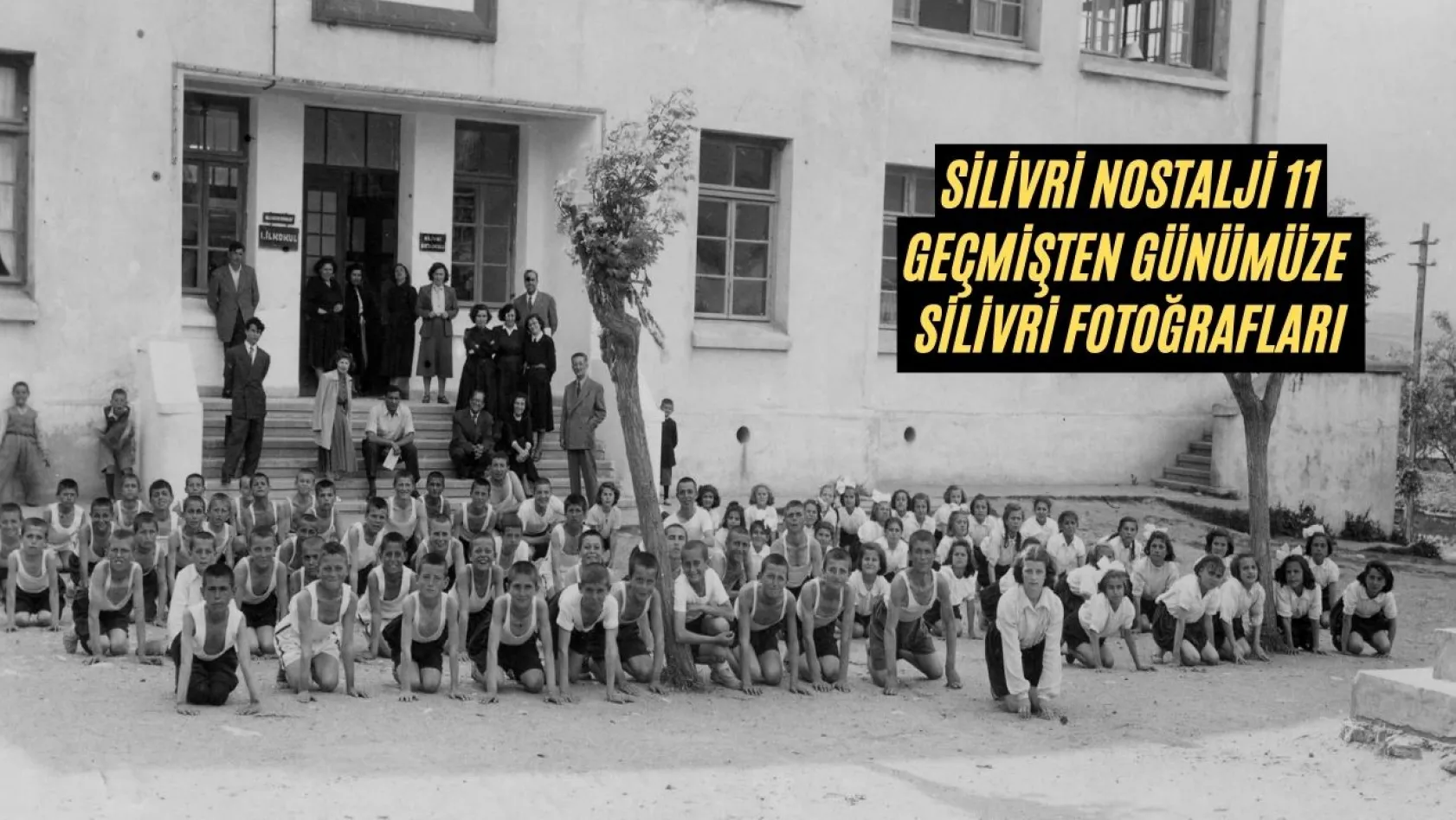 Silivri Nostalji 11: Geçmişten Günümüze Silivri Fotoğrafları