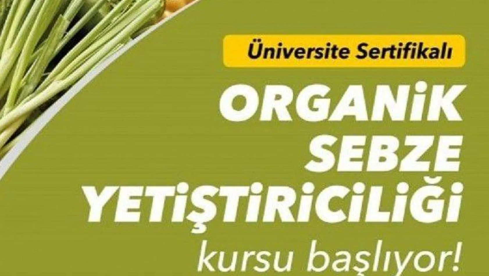 Organik Sebze Yetiştiriciliği Kursu Başlıyor
