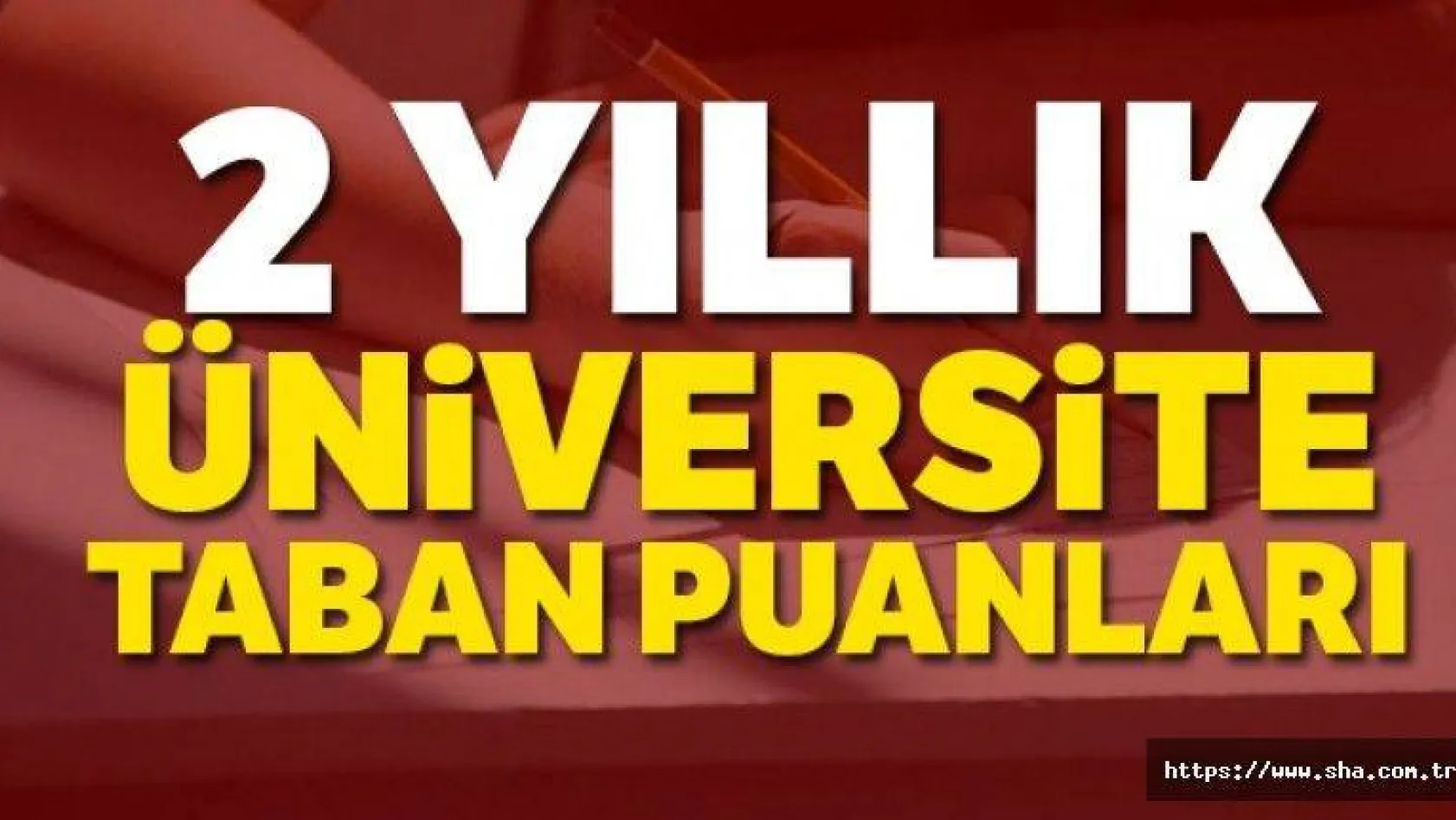 2 yıllık Üniversite Taban Puanları 2019-2020