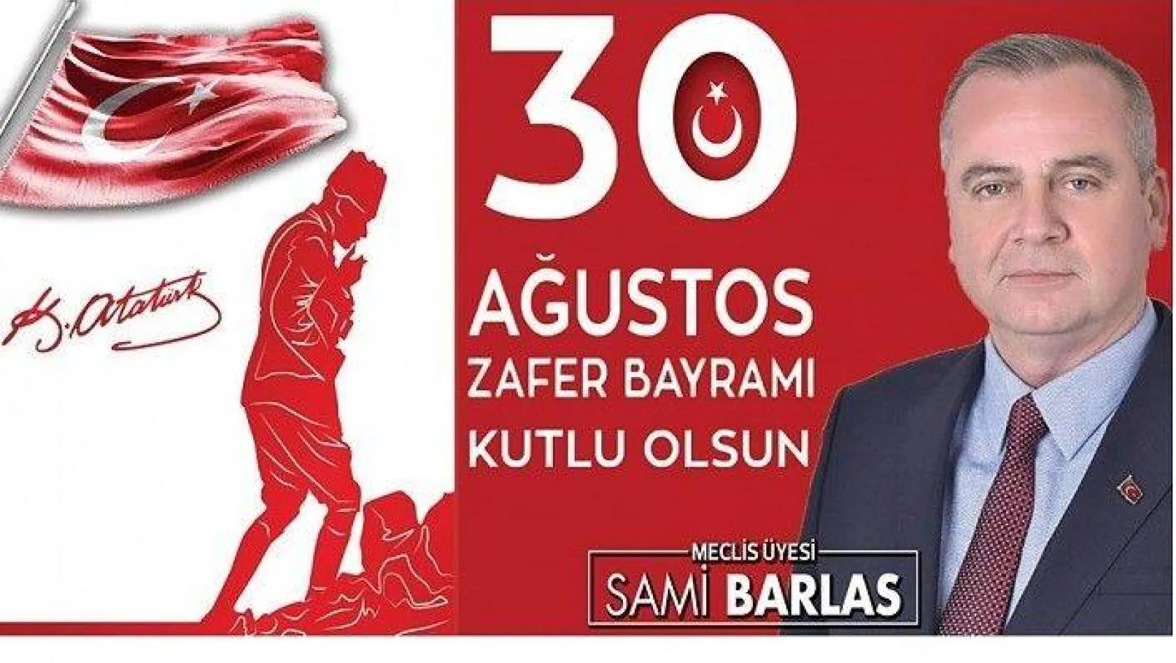 İBB Meclis üyesi Sami Barlas,30 Ağustos Zafer Bayramı mesajı