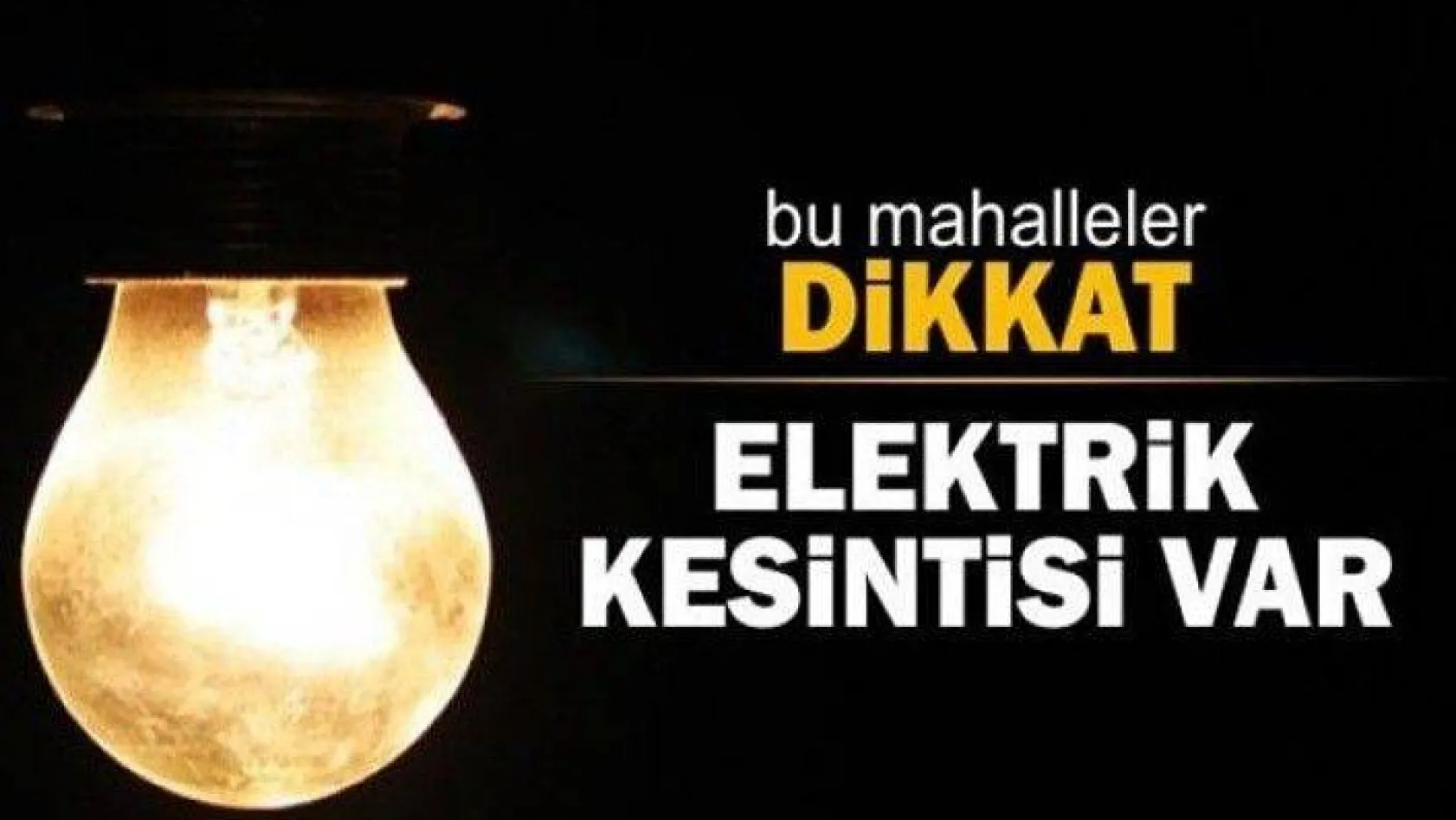 Elektrik kesintilerine dikkat !