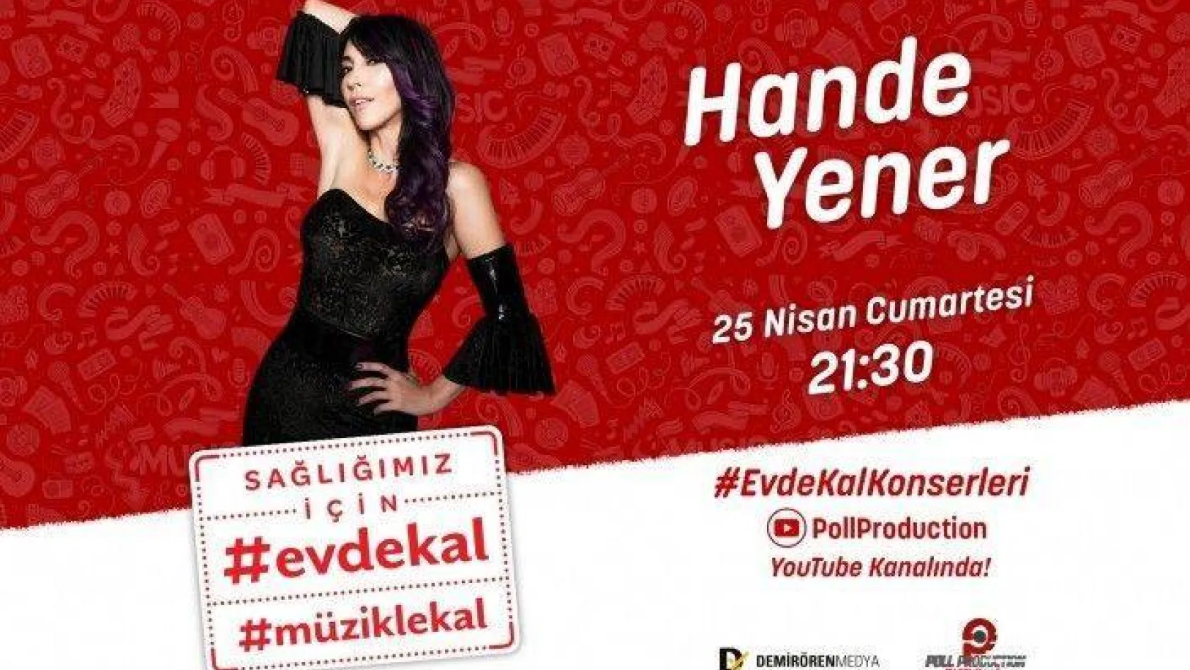 Hande Yener açık hava konseri ve canlı yayınıyla moral olacak