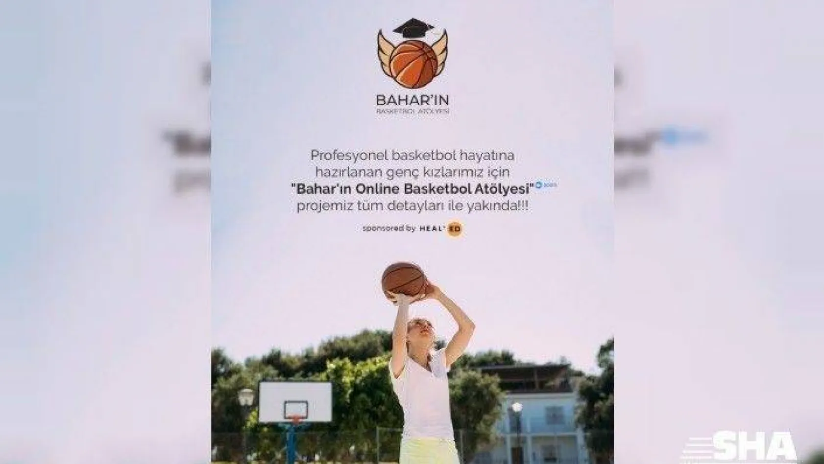 Bahar Çağlar'dan kadın basketbolunun gelişimi için yeni proje