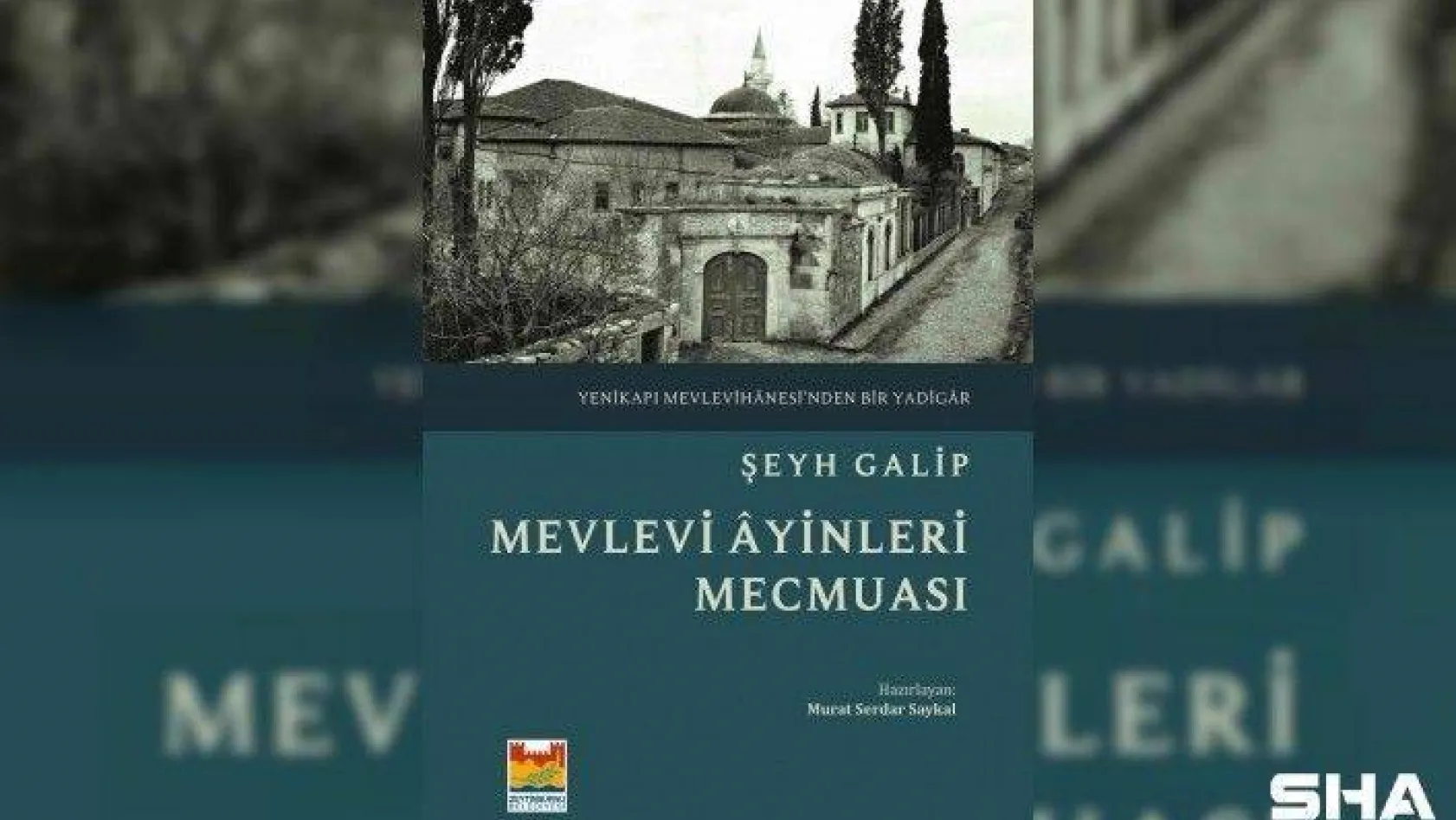 'Mevlevi Âyinleri Mecmuası', Zeytinburnu Belediyesi tarafından kitaplaştırıldı
