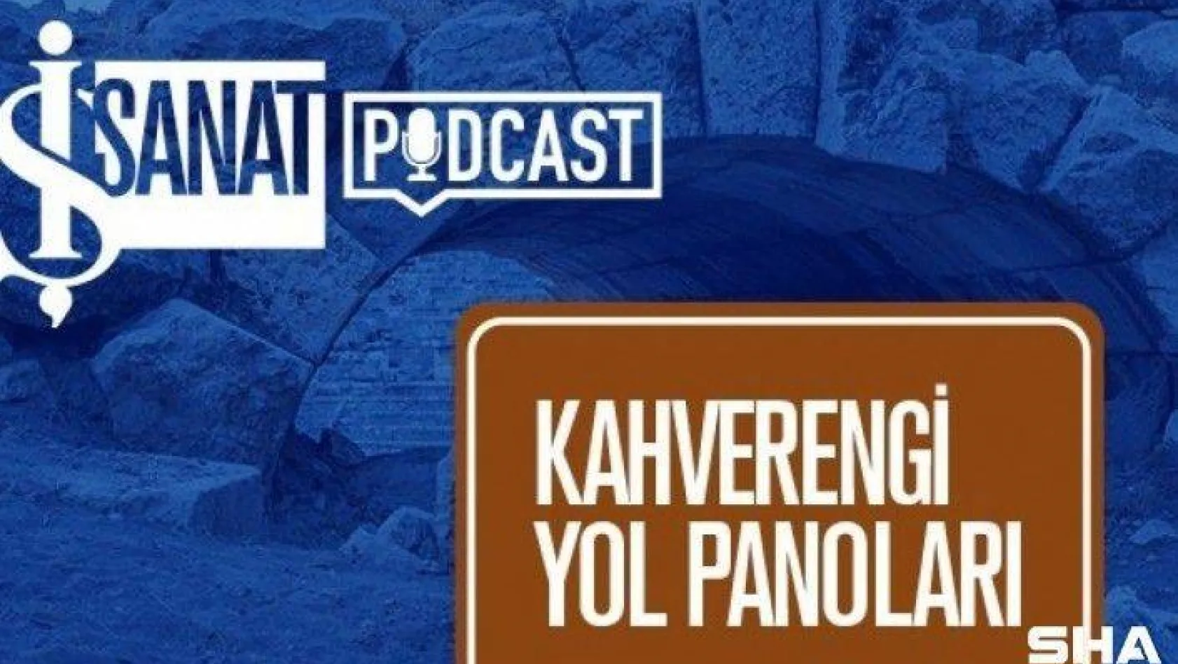 Podcast serisi 'Kahverengi Yol Panoları' dinleyicilerle buluşmaya devam ediyor