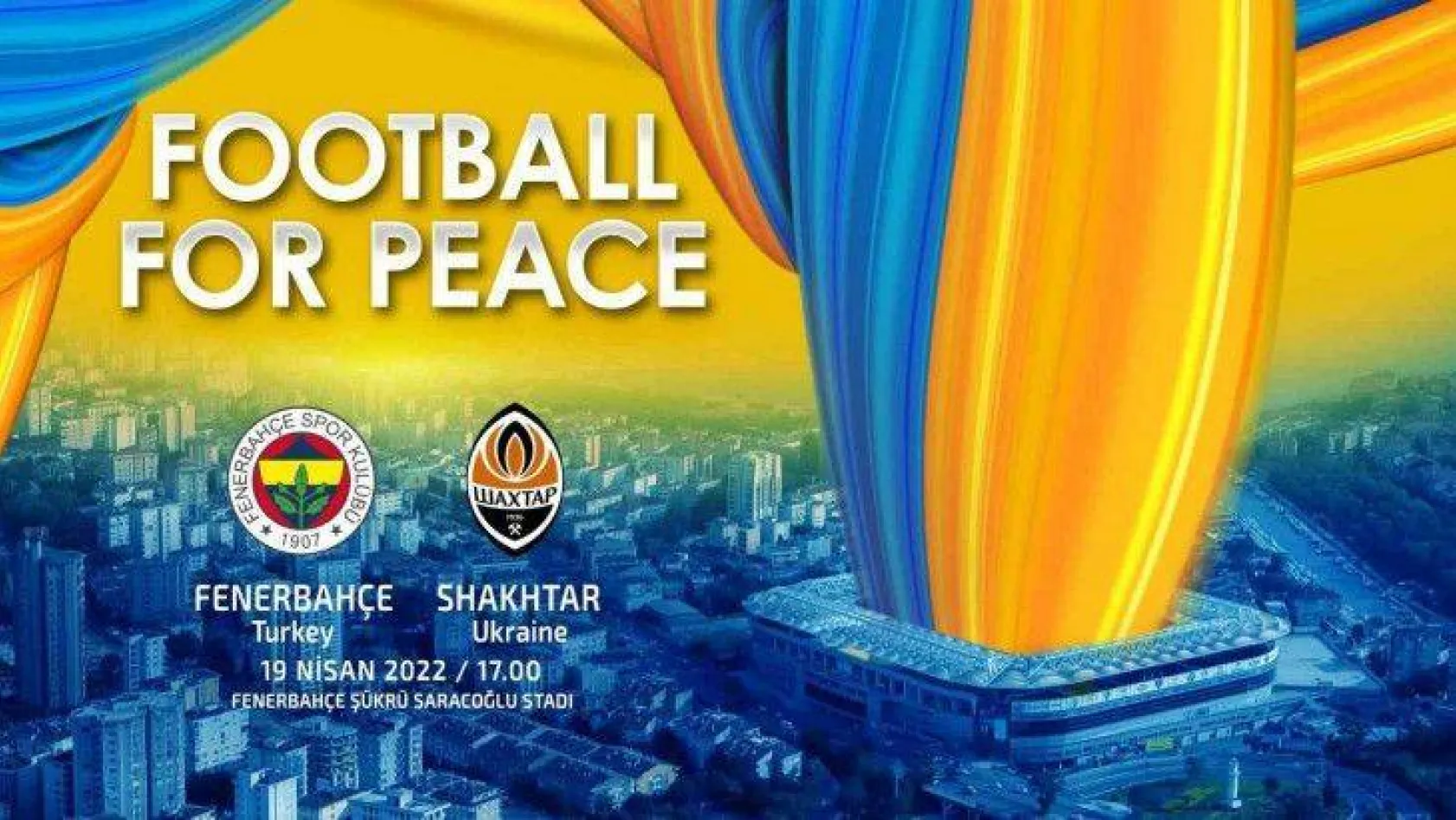 Fenerbahçe, Shaktar Donetsk ile 'Barış için futbol' maçına çıkacak