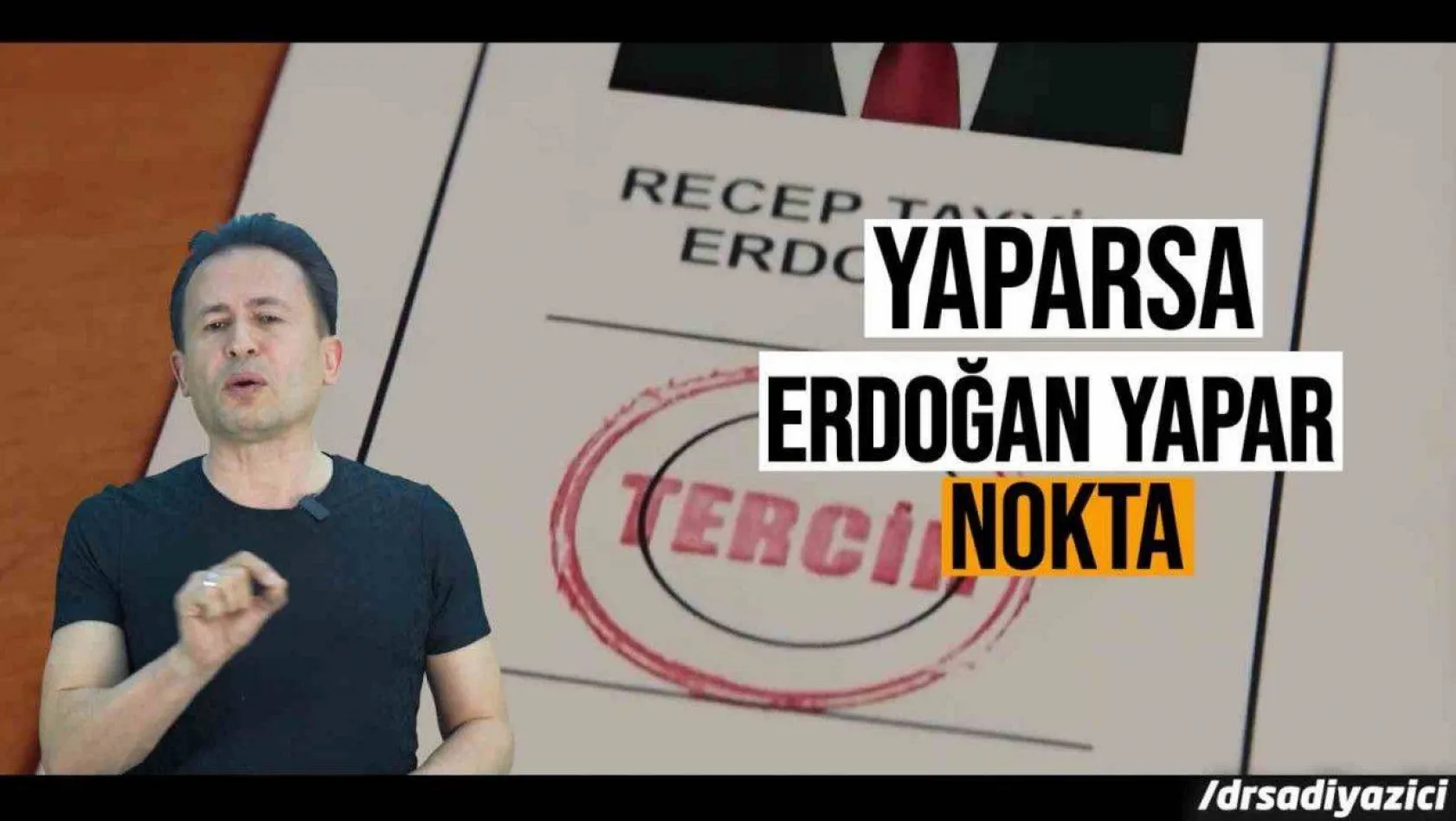 Tuzla Belediye Başkanı Dr. Şadi Yazıcı: 'Neden mi Erdoğan?