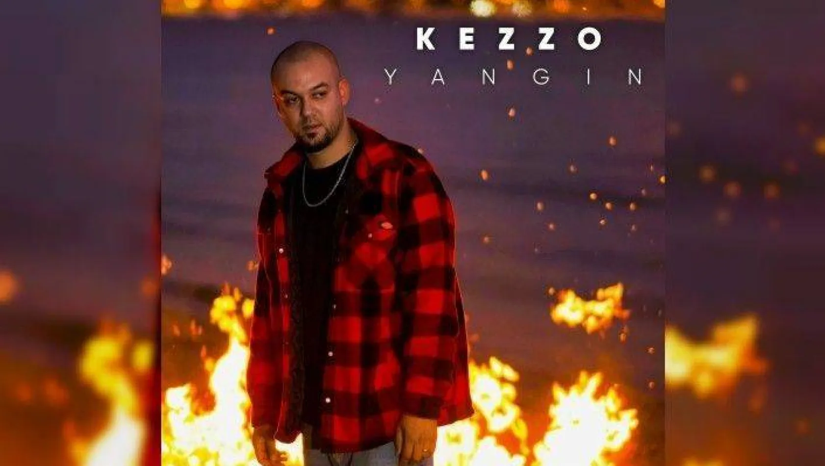 Kezzo'dan 'Yangın'