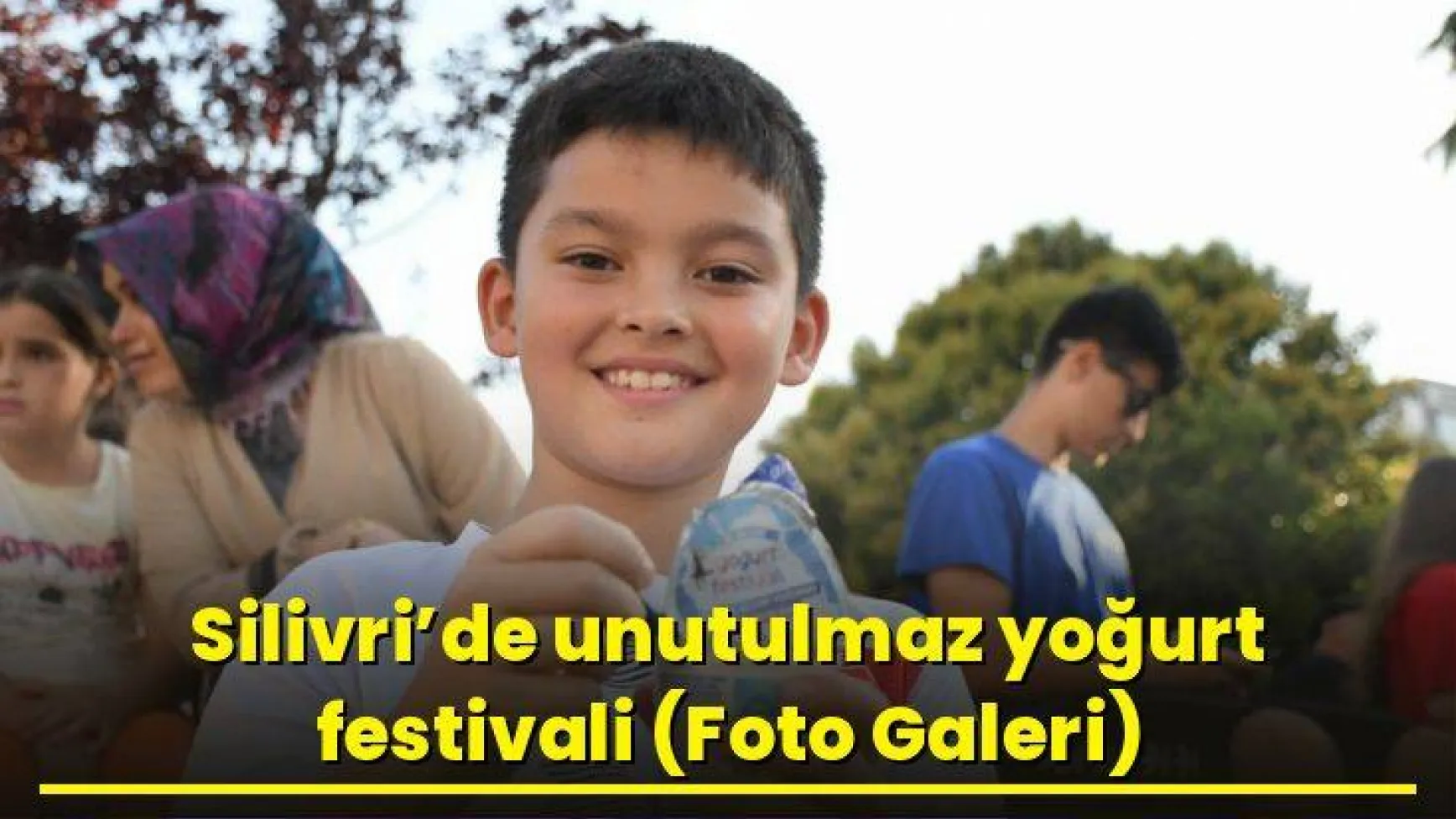Silivri’de unutulmaz yoğurt festivali