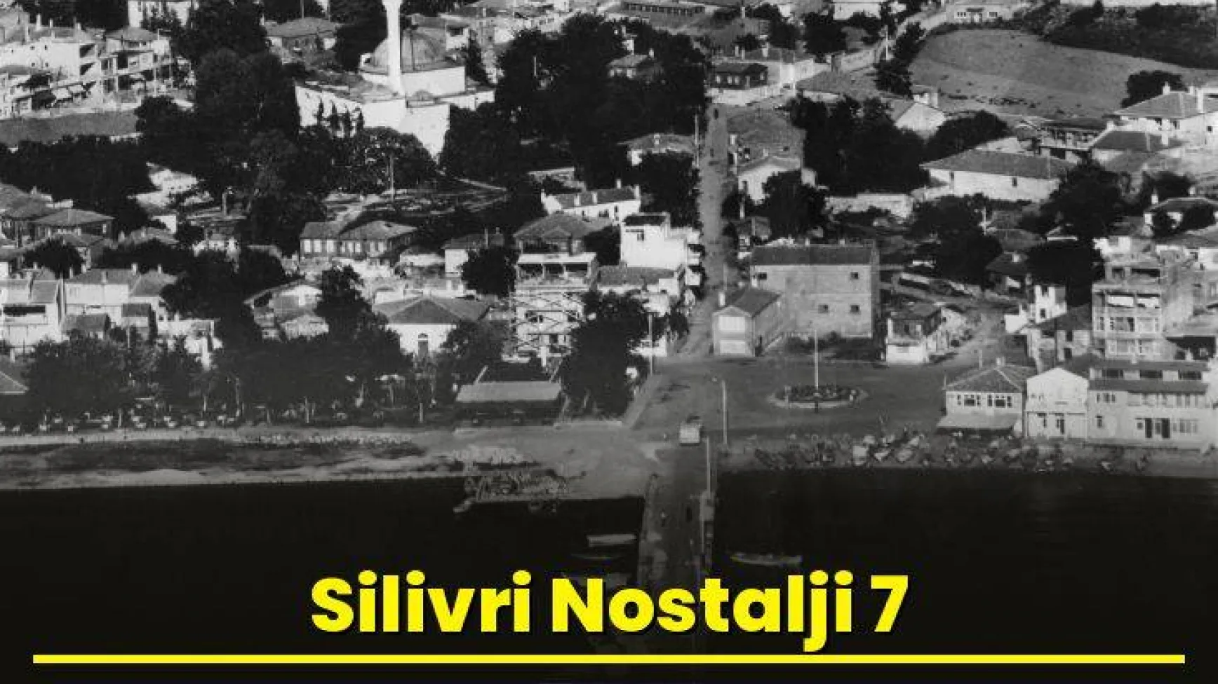 Silivri Nostalji 7
