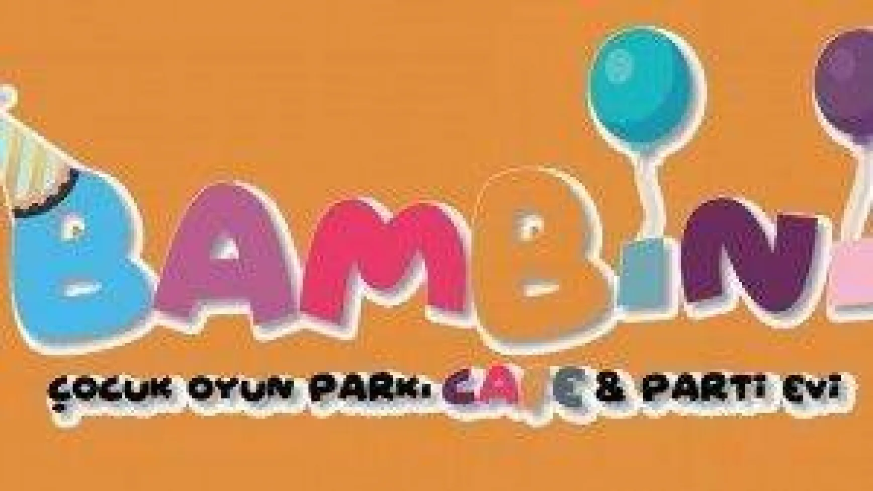 Bambini Çocuk Oyun Parkı Cafe & Parti Evi açıldı