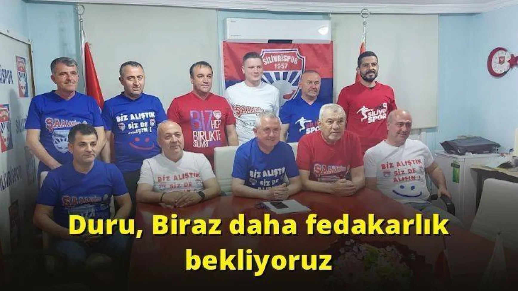 Duru, Biraz daha fedakarlık bekliyoruz