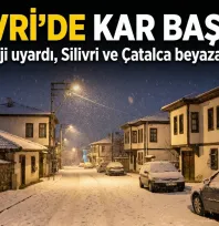 Silivri ve Çatalca'da kar yağışı başladı