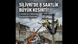 2 Aralık'ta Silivri'de Geniş Kapsamlı Elektrik Kesintisi Yapılacak