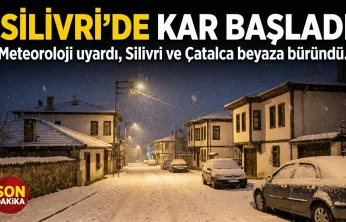Silivri ve Çatalca'da kar yağışı başladı