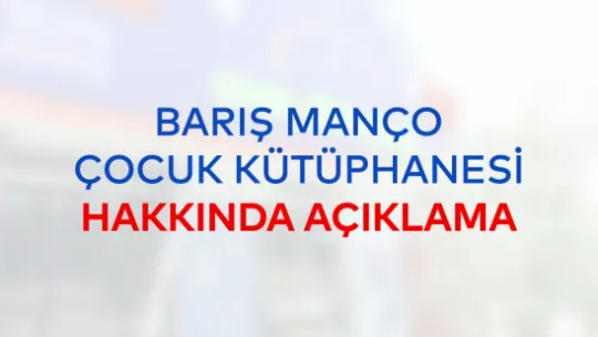 Barış Manço Çocuk Kütüphanesi Çalışmalarının Durdurulmasına Dair Silivri Belediyesi'nden Açıklama