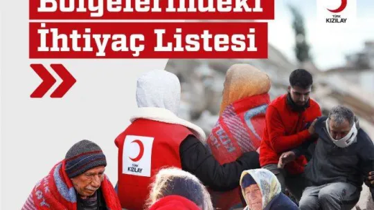 Kızılay bölgede ihtiyaç duyulan malzemelerin listesini yeniledi