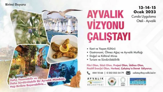 Ayvalık Vizyonu Çalıştayı'na katkı sunabilmek için son iki gün