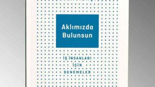 Bülent Eczacıbaşı 'Aklımızda Bulunsun' dedi