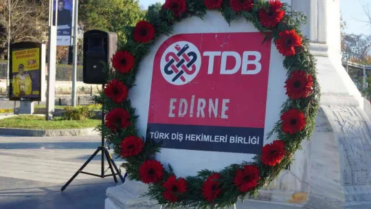 Edirne'de Diş Hekimleri Günü kutlamaları