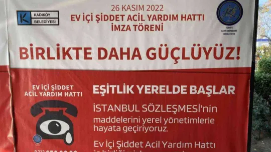 Kadıköy Belediyesi ile Türkiye Kadın Dernekleri Federasyonu arasında 'Ev İçi Şiddet Acil Yardım Hattı' protokol imzası atıldı