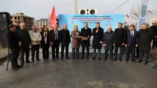 Selimpaşa Yoğurthane'ye Sağlık Merkezi ve 112 İnşa Ediliyor