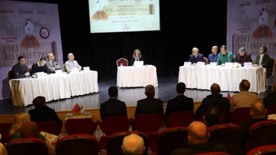 Başkan Yılmaz'dan Piri Mehmed Paşa çalıştayında önemli mesajlar