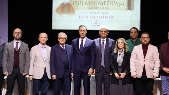 Başkan Yılmaz'dan Piri Mehmed Paşa çalıştayında önemli mesajlar