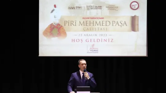 Başkan Yılmaz'dan Piri Mehmed Paşa çalıştayında önemli mesajlar