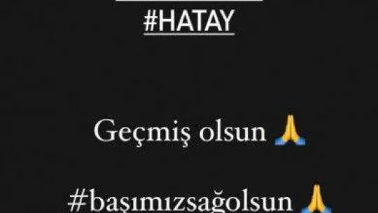 Ünlülerden 'geçmiş olsun' paylaşımı