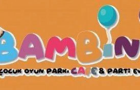 Bambini Çocuk Oyun Parkı Cafe &amp Parti Evi açıldı