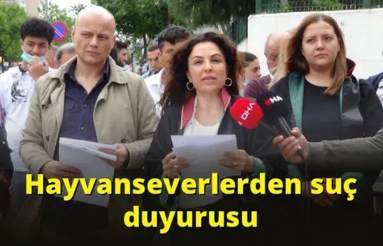 Hayvanseverlerden suç duyurusu