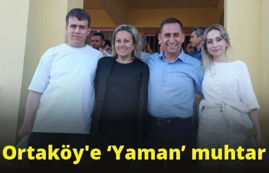 Ortaköy'e 'Yaman' muhtar