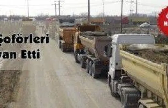 Tır Şoförleri İsyan Etti