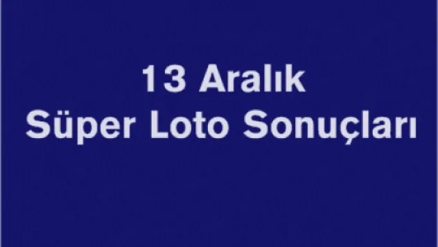 13 Aralık Süper Loto Sonuçları