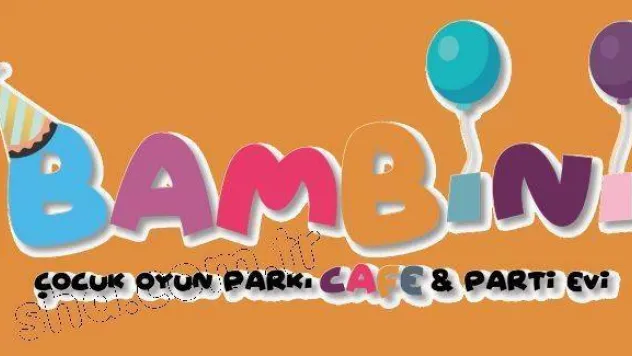 Bambini Çocuk Oyun Parkı Cafe & Parti Evi açıldı
