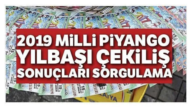 Yılbaşı Çekilişi 2019 Sonuçları Milli Piyango BİLET SORGULAMA