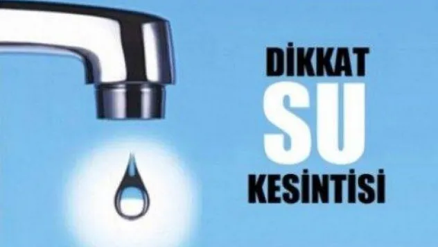 30 saatlik su kesintisi yapılacak