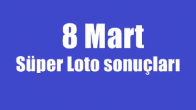 8 Mart Süper Loto sonuçları