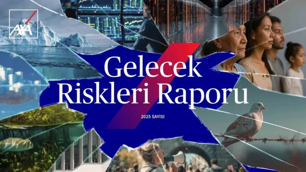 AXA, 2025 Gelecek Riskleri Raporu'nu açıkladı