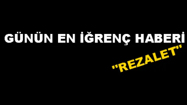 Bu rezalet bambaşka!