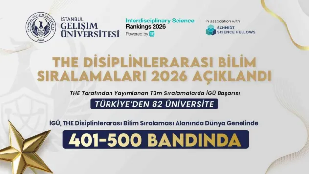 İGÜ, THE Disiplinlerarası Bilim Sıralamaları 2026'da 401-500 bandında yer aldı
