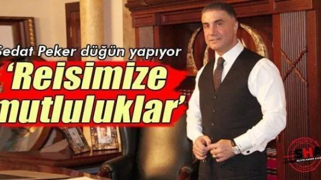 Sedat Peker düğün yapıyor