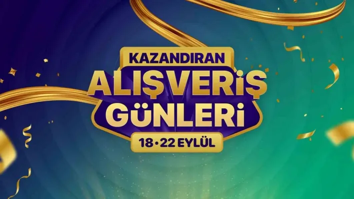 'Kazandıran Alışveriş Günleri' başladı