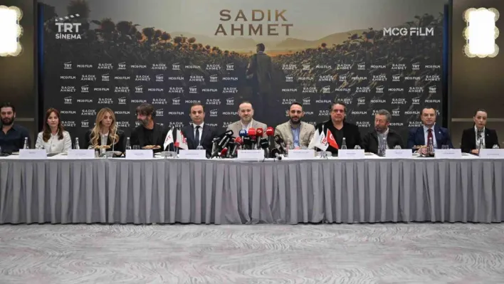 'Sadık Ahmet' filminin basın toplantısı yapıldı