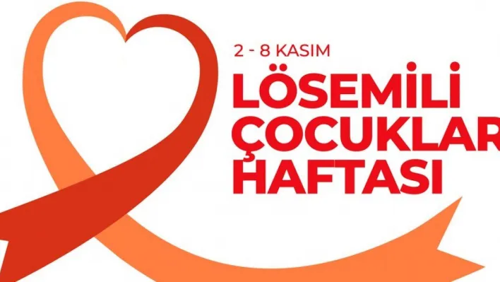 2-8 Kasım lösemili çocuklar haftası