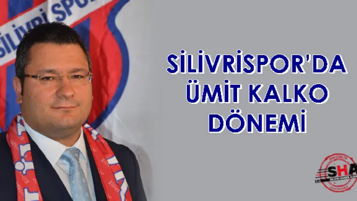 Silivrispor'da Kalko Dönemi