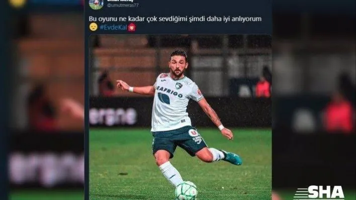 Umut Meraş futbolu özlediğini duyurdu