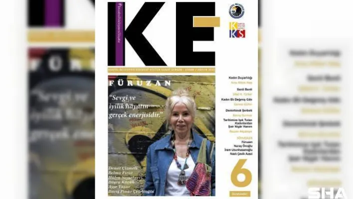 KE 6. sayısında Türk Edebiyatının güçlü ismi Füruzan'ı selamlıyor