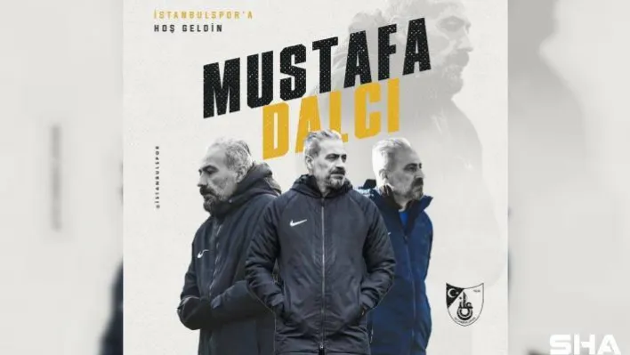 İstanbulspor'un yeni teknik direktörü Mustafa Dalcı oldu